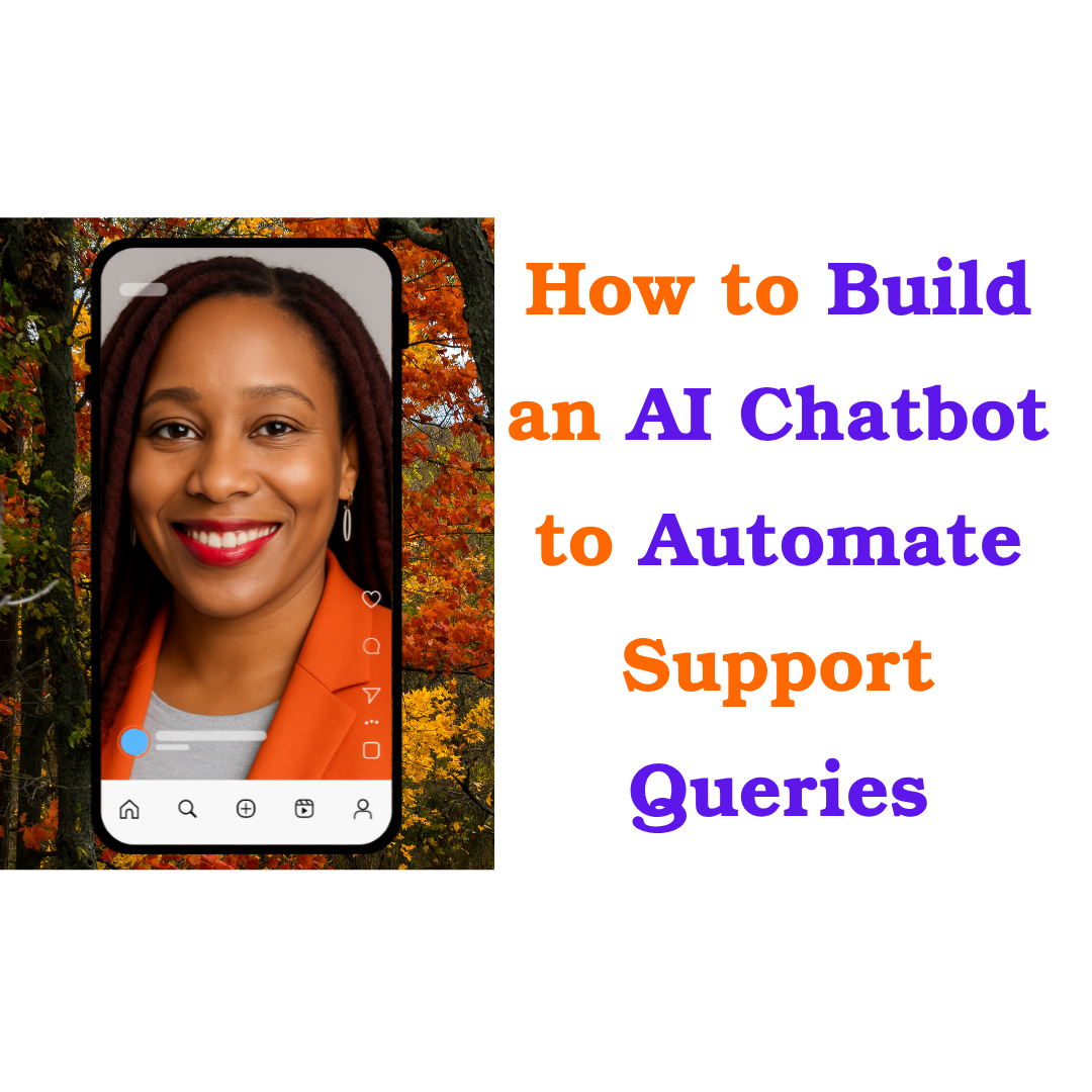 Step-by-Step Instructions: Build An AI Chatbot To Automate Support Queries